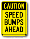 Caution Speed Bumps Ahead Sign