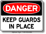 Keep Guards In Place Safety Sign