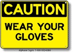 Wear Your Gloves Safety Sign
