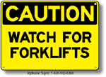 Watch For Forklifts Safety Sign