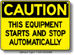 This Equipment Starts And Stops Automatically Safety Sign