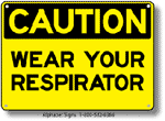 Wear Your Respirator Safety Sign
