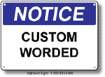 Custom Worded Notice Sign