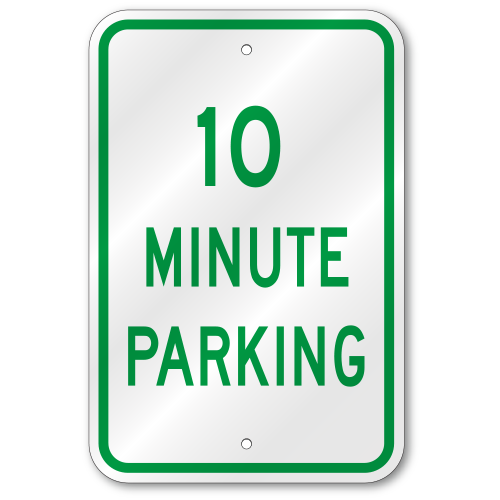 10 Minute Parking Sign, Outdoor Reflective Aluminum