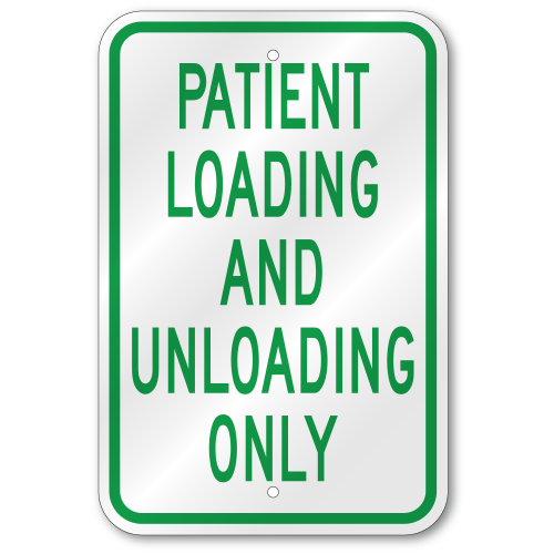 Patient Loading and Unloading Sign, Outdoor Reflective Aluminum