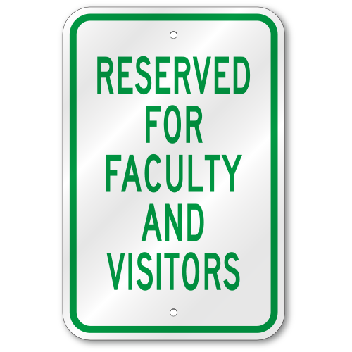 Reserved For Faculty and Visitors Sign, Outdoor Reflective Aluminum