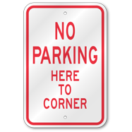 No Parking Here To Corner Sign, Outdoor Reflective Aluminum