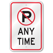 No Parking Symbol Any Time Sign, Outdoor Reflective Aluminum
