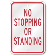 No Stopping Or Standing Sign, Outdoor Reflective Aluminum