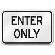 Enter Only Sign, Outdoor Reflective Aluminum