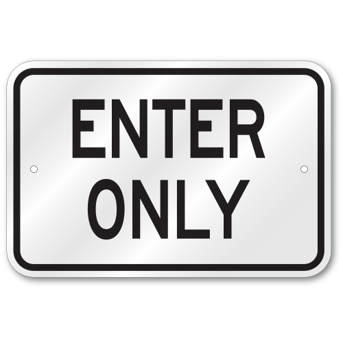 Enter Only Sign, Outdoor Reflective Aluminum