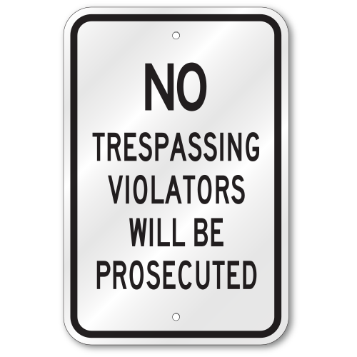 No Trespassing Violators Will Be Prosecuted Sign, Outdoor Reflective Aluminum