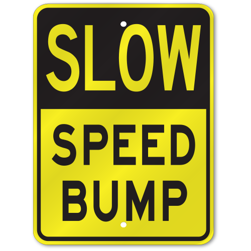 Slow Speed Bumps Sign, Outdoor Reflective Aluminum