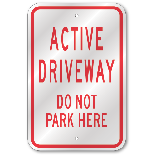 Active Driveway Do Not Park Here Sign, Outdoor Reflective Aluminum, 80