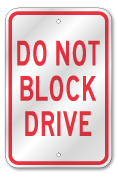 Do Not Block Drive Sign, Outdoor Reflective Aluminum