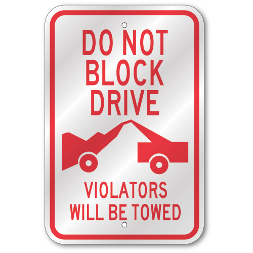Do Not Block Driveway Violators Towed Sign | 3M Reflective Outdoor