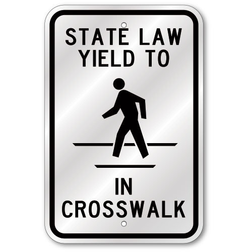 State Law Yield To Pedestrians in Crosswalk Sign, Outdoor Reflective Aluminum