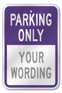 Custom Parking Only Sign, Outdoor Reflective Aluminum