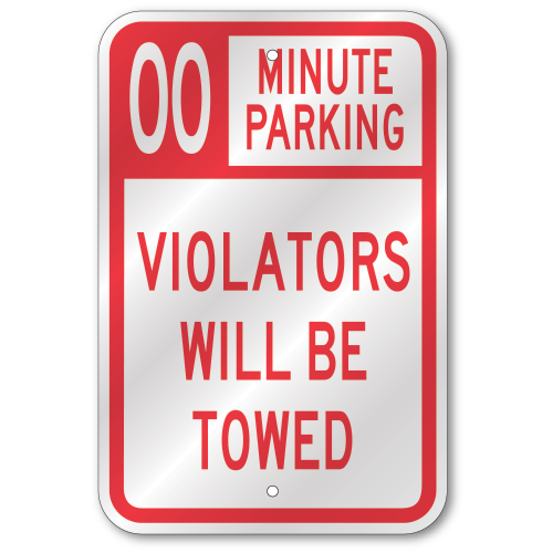Custom Time Limit Parking Sign, Heavy Reflective Aluminum, 80 mil, 12 x 18 PS161610