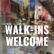 Walk-Ins Welcome Window Decal
